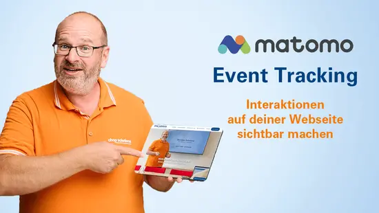 Event-Tracking mit Matomo - die Anleitung mit Tipps & Tricks