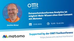 OMT-Toolkonferenz 2022: Datenschutzkonformes Analytics ist möglich! Mehr Wissen ohne User-Consent mit Matomo